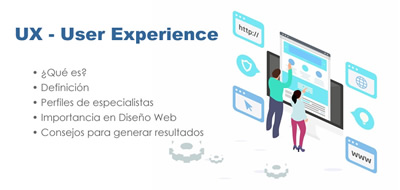 UX - User Experience ¿Qué es? y su importancia en Diseño Web UX - User Experience ¿Qué es? y su importancia en Diseño Web